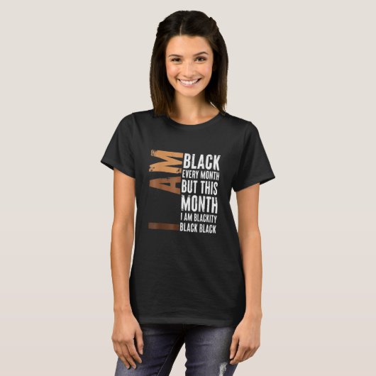 Blackity Black Elke maand Zwarte Geschiedenis BHM  T-shirt (Voorkant volledig)