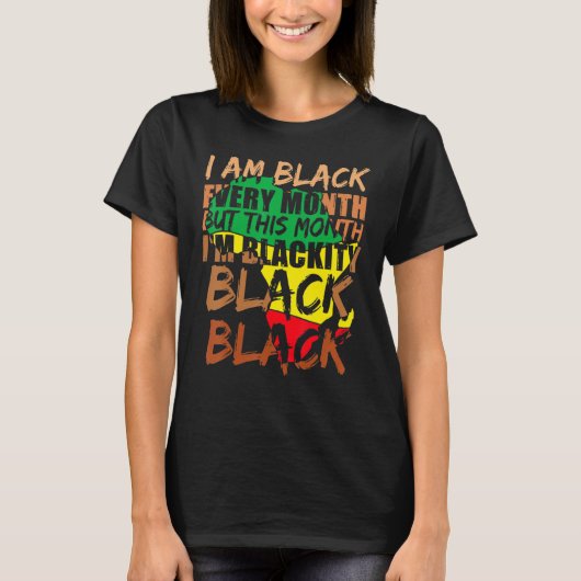 Blackity Black Every Month Black History BHM Afric T-shirt (Voorkant)