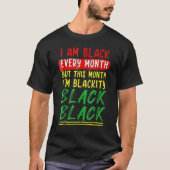 Blackity Black Every Month Black History BHM BLM A T-shirt (Voorkant)