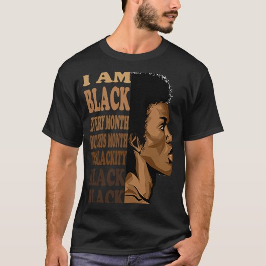 Blackity Black Every Month Black History Month Lov T-shirt (Voorkant)
