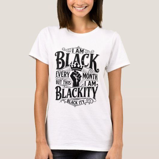 Blackity Black Pride Black History Month Empowerme T-shirt (Voorkant)