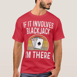 Blackjack Card Game Night als er Blackjack bij bet T-shirt