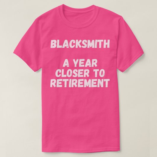 Blacksmith een jaar dichter bij pensionering T T-shirt (Design voorkant)