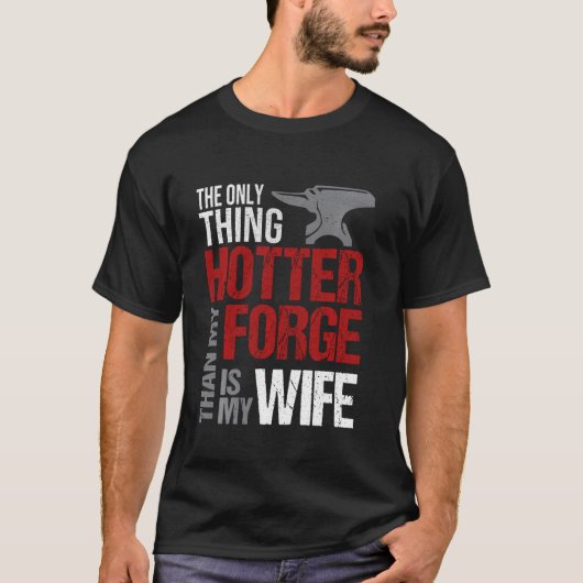 Blacksmith Husband Gift Wife Anvil Forge Mannen Lo T-shirt (Voorkant)