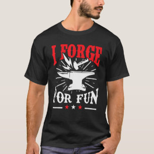 Blacksmith I Forge for Fun Smeter T-shirt