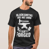 Blacksmith is not born blacksmith t-shirt (Voorkant)