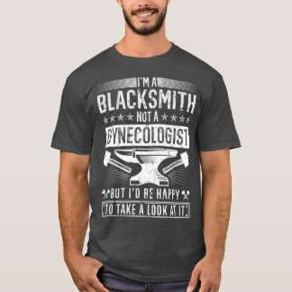 Blacksmith No Gynaecoloog Funny Blacksmithing T-shirt