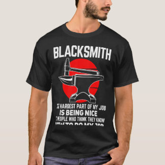 Blacksmith The Hardest Part of My Job Blacksmithin T-shirt