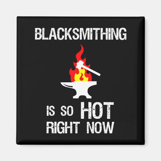 Blacksmithing is nu zo warm, grappige Blacksmith Magneet (Voorkant)