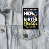 Bladder warrior Some People Never Meet Their Hero Button (Insitu)