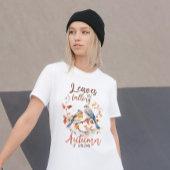 Bladeren vallen De herfst roept, Herfst vibes T-shirt