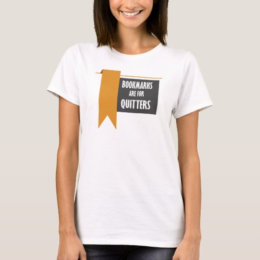 Bladwijzer zijn voor Quitters Funny Readers T-shirt (Voorkant)