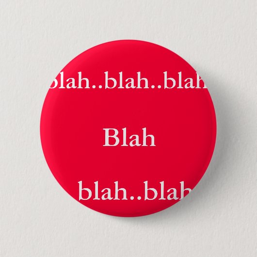 Blah, bla.. bla... bla... bla. ronde button 5,7 cm (Voorkant)