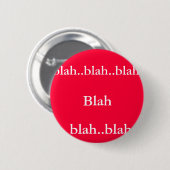 Blah, bla.. bla... bla... bla. ronde button 5,7 cm (Voorkant /achterkant)