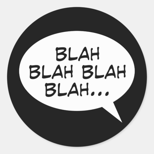 Blah bla bla bla... ronde sticker (Voorkant)