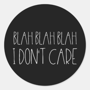 Blah bla bla, het maakt me geen sarcastisch wit le ronde sticker