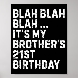 Blah Blah Blah Brothers 21st Birthday King Funny Poster