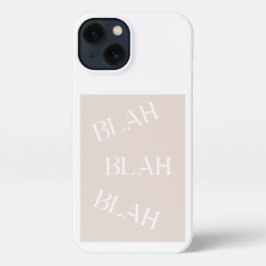 Blah Blah Blah-draagtas met neutraal gekleurd desi iPhone 13 Hoesje