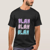 BLAH BLAH BLAH DSESIGN  T-SHIRT (Voorkant)