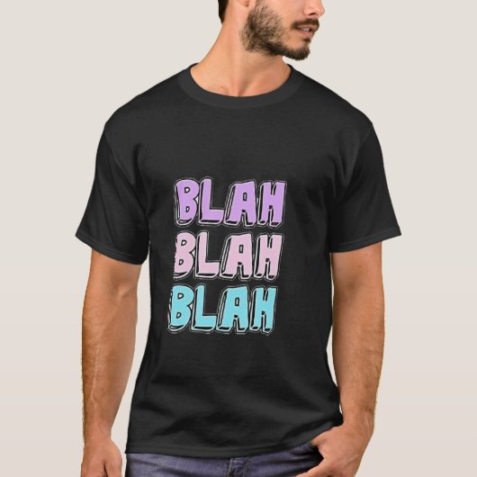 BLAH BLAH BLAH DSESIGN T-SHIRT (Voorkant)