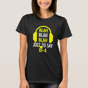 Blah Blah Blah, om maar 10 4 911 verzender 1 te ze T-shirt