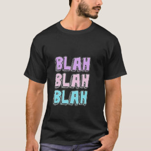 BLAH BLAH BLAH ONTWERP T-SHIRT