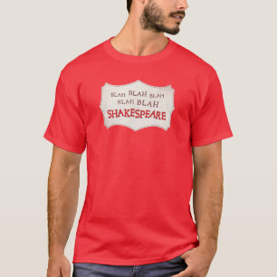 Blah Blah Blah Shakespeare - Iets geroten T-shirt