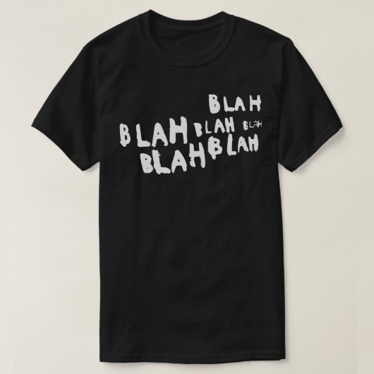 Blah blah blah t-shirt (Design voorkant)