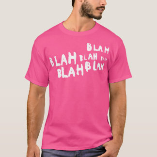 Blah blah blah t-shirt