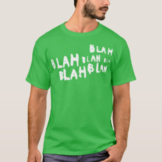 Blah blah blah t-shirt
