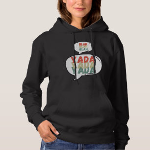 Blah Blah Blah Yada Yada Yada Grappig Sarcastisch  Hoodie