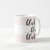Blah Blah! Modern Script Blush Pink Stripes Koffiemok (Voorkant rechts)