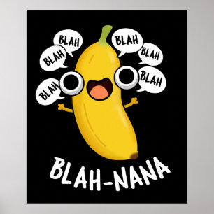 Blah-nana Grappige Banaan Pun Donker BG Poster
