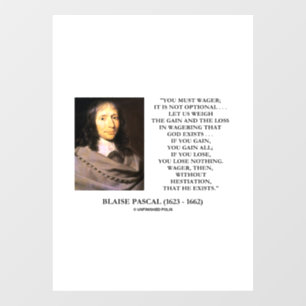 Blaise Pascal Gain Loss Wagering God bestaat citaa Raamsticker