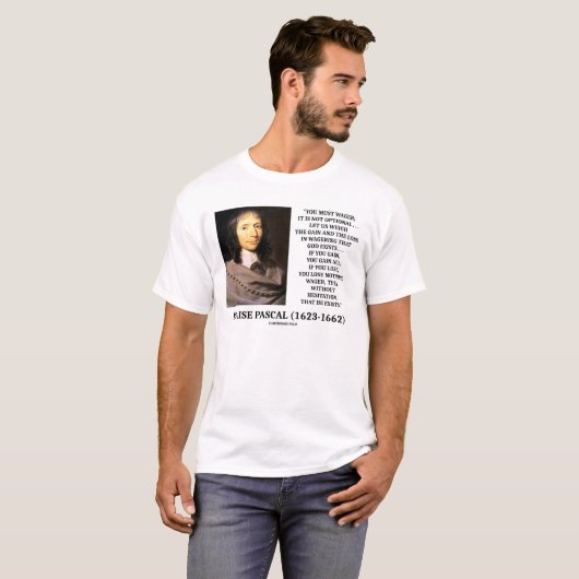 Blaise Pascal Gain Loss Wagering God bestaat citaa T-shirt (Voorkant volledig)