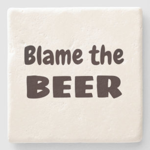BLAME DE BEER Funny Drinkers Pardon Home Art Stenen Onderzetter