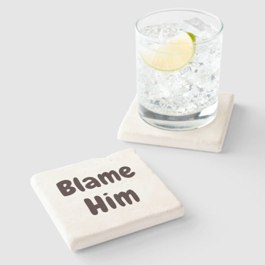 BLAME HEM grappig, niet m'n excuses thuis Stenen Onderzetter (Zijkant)