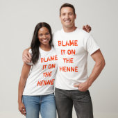 BLAME HET OP HET HENNE T-SHIRT (Unisex)