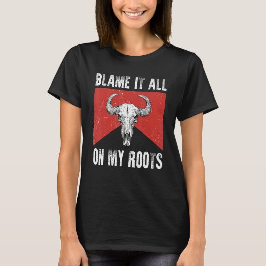 Blame It All on My Roots Outlaws Music Bull Skull T-shirt (Voorkant)