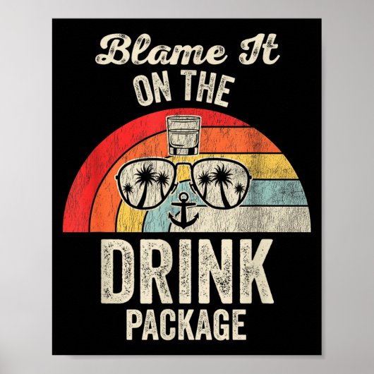 Blame It On The Drink Package Cruise Fun  Poster (Voorkant)