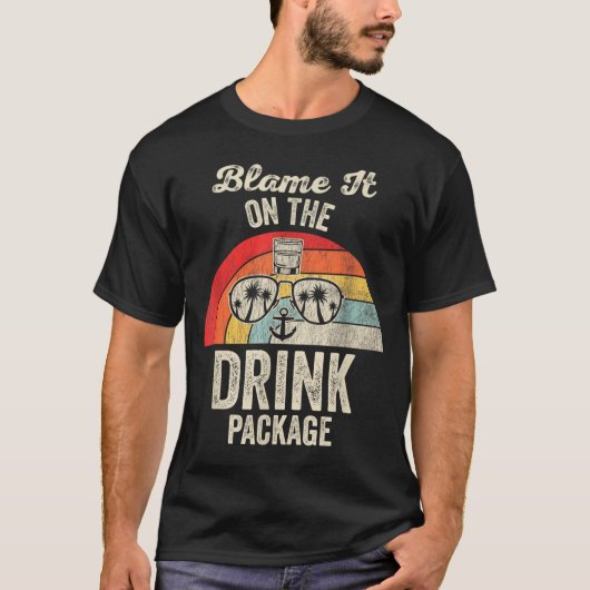Blame It On The Drink Package Cruise Fun T-shirt (Voorkant)