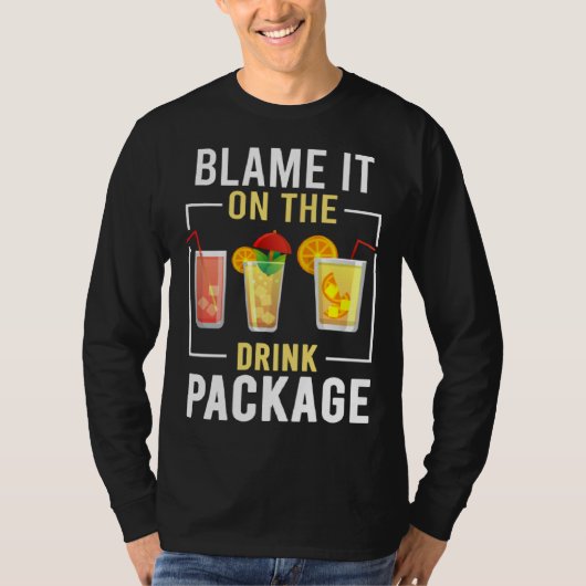 Blame It On The Drink Package  Cruise Vacation Cru T-shirt (Voorkant)