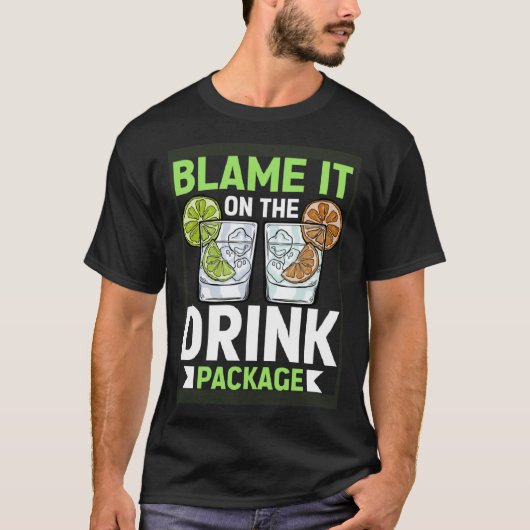 Blame It On The Drink Package Cruise Vacation Cru T-shirt (Voorkant)