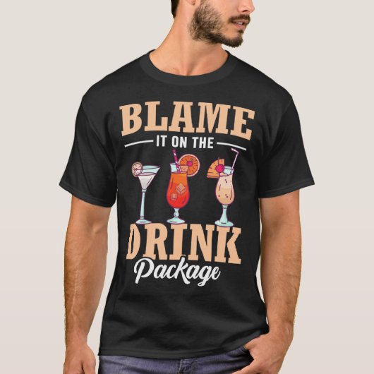Blame It On The Drink Package  Cruise Vacation Cru T-shirt (Voorkant)