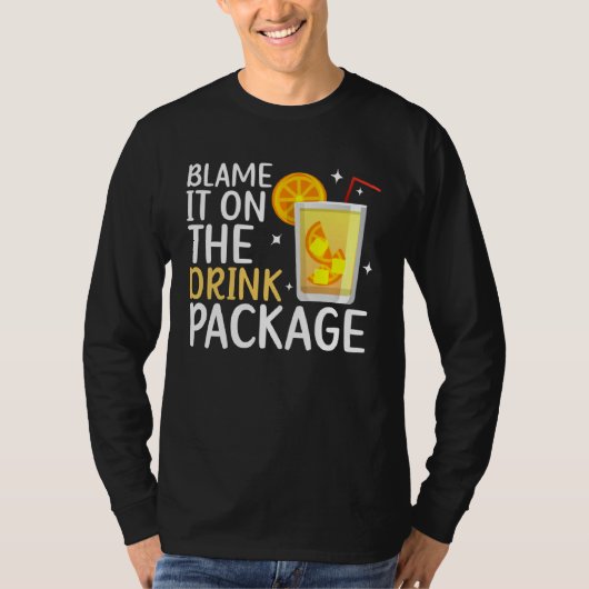 Blame It On The Drink Package  Cruise Vacation Cru T-shirt (Voorkant)