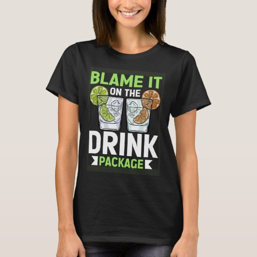 Blame It On The Drink Package  Cruise Vacation Cru T-shirt (Voorkant)