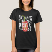 Blame It On The Drink Package Cruise Vacation Trav T-shirt (Voorkant)