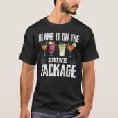Blame It On The Drink Package T-shirt (Voorkant)