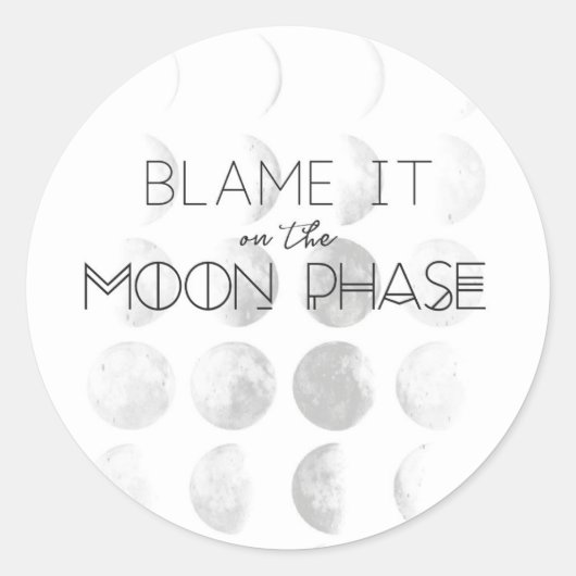 "Blame It On The Moon Phase" Sticker (Voorkant)