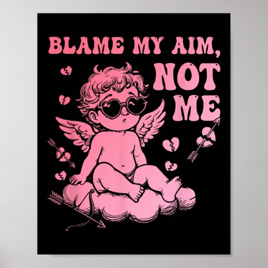 Blame My Aim Not Me Funny Cupid Valentine Poster (Voorkant)